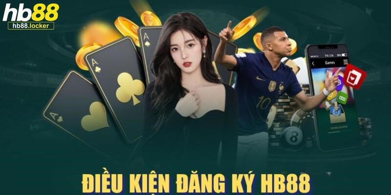 Đăng ký HB88: Tạo tài khoản cá cược rất đơn giản 2 Điều kiện quyết định thành bại của quá trình tạo tài khoản