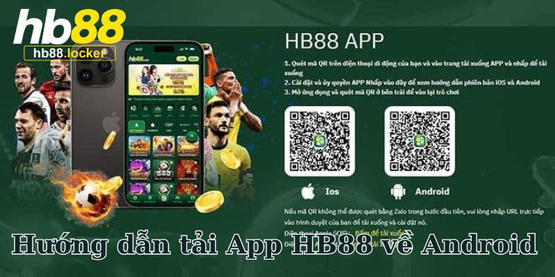 Tải app HB88: Một chạm tải ngay siêu ứng dụng cá cược 3 Hướng dẫn download app HB88 về thiết bị Android