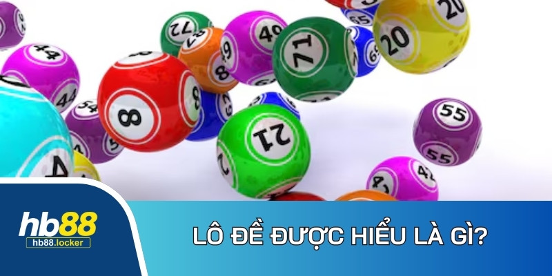 Đề về 42 hôm sau đánh con gì: Gợi ý con đề lý tưởng nhất 2 Thông tin giới thiệu khái quát về bộ môn xổ số lô đề