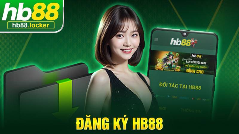 Đăng ký HB88: Tạo tài khoản cá cược rất đơn giản 1 Đăng ký HB88